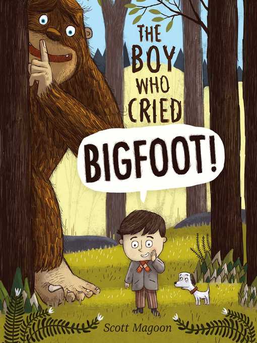 Title details for The Boy Who Cried Bigfoot! by Scott Magoon - Wait list